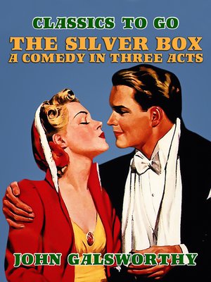 cover image of The Silver Box a Comedy in Three Acts